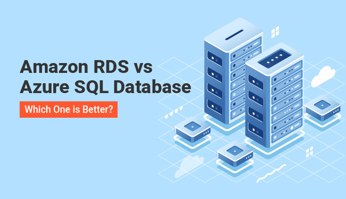 Amazon RDS vs Azure SQL Database – Which One is Better?